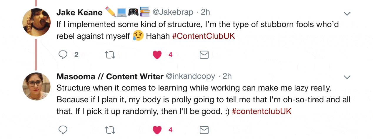 Twitter replies from jake keane and massoma: "If i implemented some kind of structure, I'm the type of stubborn fool who'd rebel against myself" "Structure when it comes to learning while working can make me really lazy. Because if I plan it, my body is probably going to tell me that I'm oh-so-tired and all that. If I pick it up randomly, then I'll be good.".